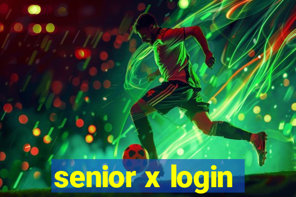 senior x login